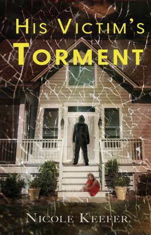 His Victim's Torment de Nicole Keefer