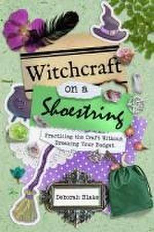 Witchcraft on a Shoestring de Deborah Blake