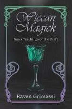 Wiccan Magick de Raven Grimassi