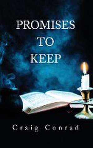 Promises to Keep de Craig Conrad