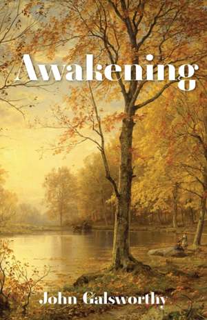 Awakening de John Galsworthy