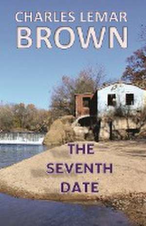 The Seventh Date de Charles Lemar Brown