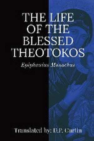 Life of the Blessed Theotokos de Epiphanius Monachus