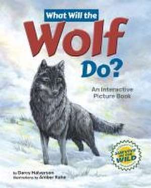 What Will the Wolf Do? de Darcy Halverson