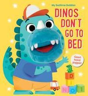 My Bedtime Buddies Dinos Don't Go to Bed de Little Genius Books