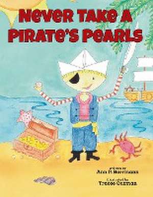 Never Take a Pirate's Pearls de Ann P. Borrmann