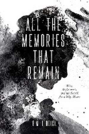 All the Memories That Remain de E. M. Liddick