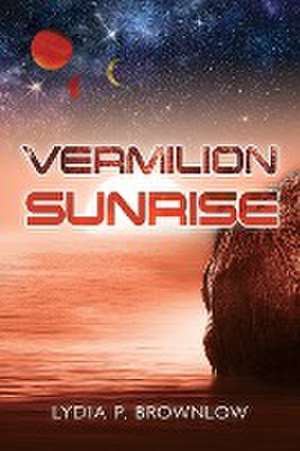 Vermilion Sunrise de Lydia P. Brownlow