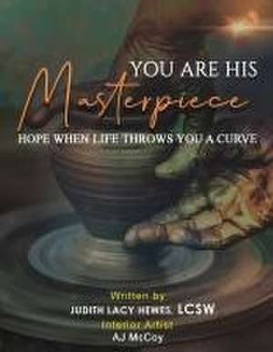 Hewes Lcsw, J: You Are His Masterpiece