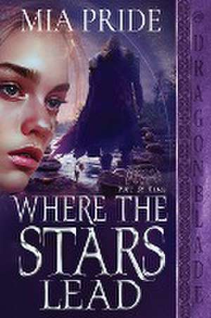 Where the Stars Lead de Mia Pride