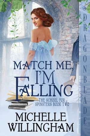 Match Me, I'm Falling de Michelle Willingham