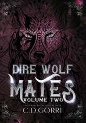 Dire Wolf Mates Volume Two de C D Gorri