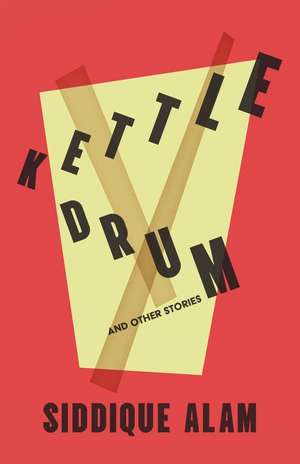 The Kettledrum and Other Stories de Siddique Alam