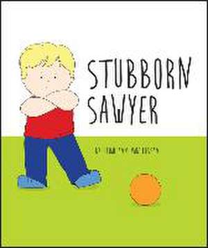 Stubborn Sawyer de Leigh Ann van Fossan