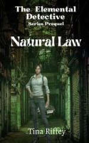 Natural Law (Prequel) de Tina Riffey