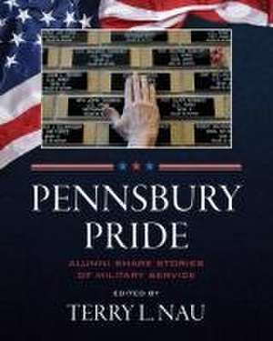 Pennsbury Pride: Alumni Share Stories of Military Service de Terry L. Nau