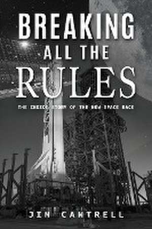 Breaking All The Rules de Jim Cantrell