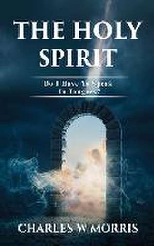 The Holy Spirit de Charles W Morris