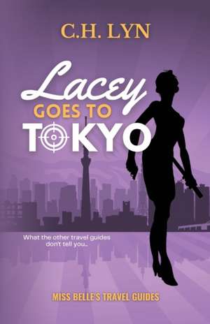 Lacey Goes to Tokyo de C. H. Lyn