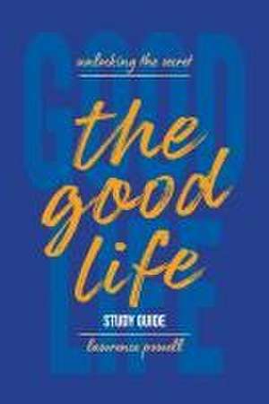 The Good Life Study Guide de Lawrence Powell