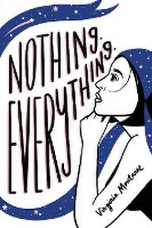 Nothing. Everything. de Virginia Montanez