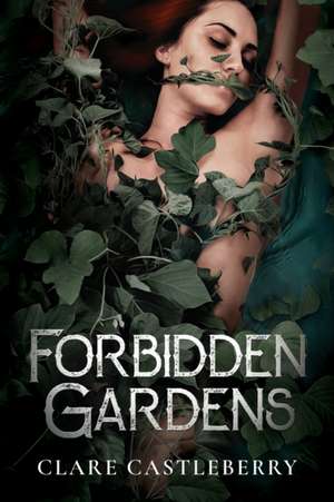 Forbidden Gardens de Clare Castleberry