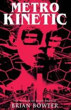 Metro Kinetic de Brian Bowyer