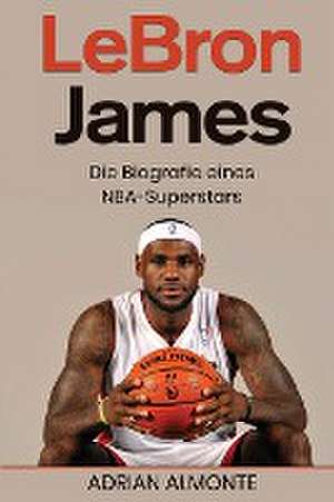 LeBron James de Adrian Almonte