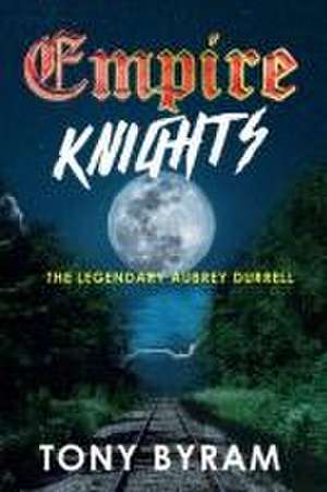 Empire Knights de Tony Byram