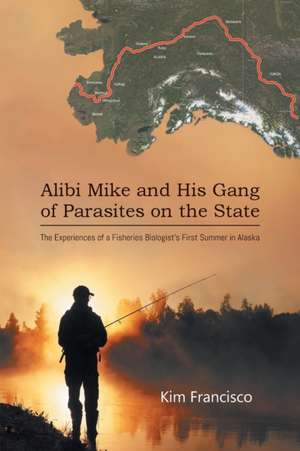 Alibi Mike and His Gang of Parasites on the State de Kim Francisco