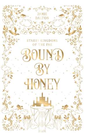 Bound by Honey de Jamie Dalton