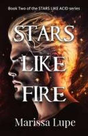 Stars Like Fire de Marissa Lupe