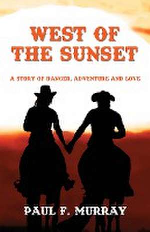 West of the Sunset de Paul F. Murray