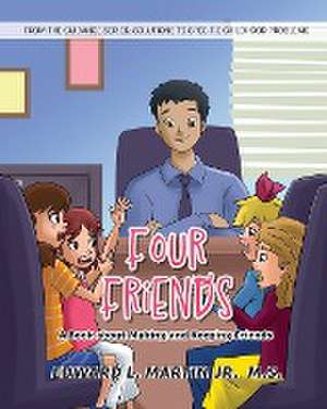 Four Friends de Edward L. Martin Jr. M. S.