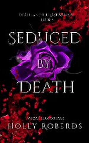 Seduced by Death de Holly Roberds