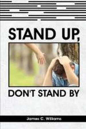 Stand Up, Don't Stand By de James C. Williams