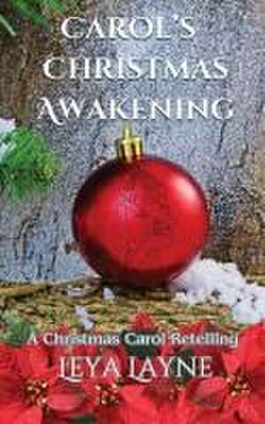 Carol's Christmas Awakening de Leya Layne