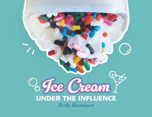 Ice Cream Under The Influence de Becky Rasmussen