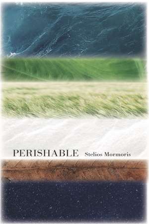 Perishable de Stelios Mormoris