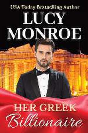 Her Greek Billionaire de Lucy Monroe