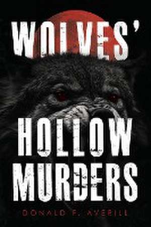 Wolves' Hollow Murders de Donald Averill