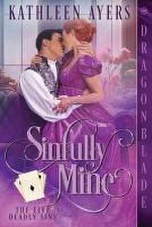 Sinfully Mine de Kathleen Ayers