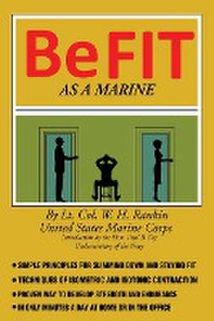 Be Fit as a Marine de William H Rankin