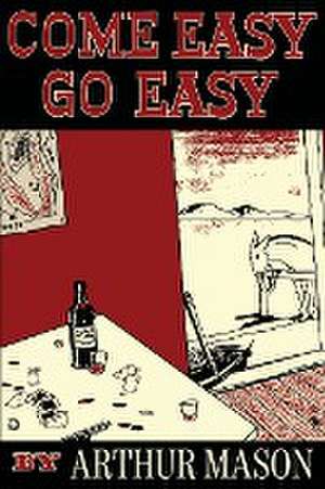 Come Easy, Go Easy de Arthur Mason