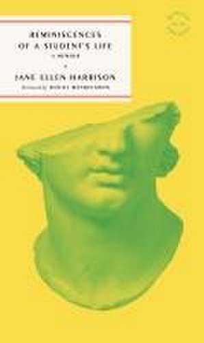 Reminiscences of a Student's Life de Jane Ellen Harrison