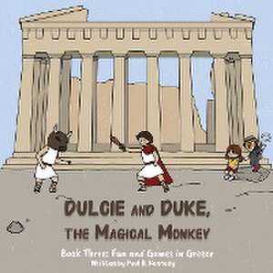 Dulcie and Duke, the Magical Monkey de Paul B Kennedy