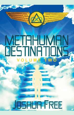 Metahuman Destinations (Volume Two) de Joshua Free