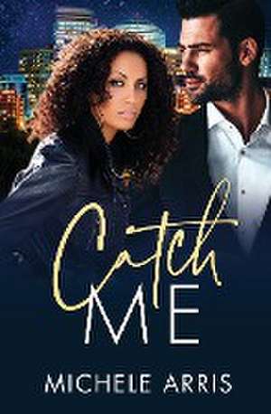 Catch Me de Michele Arris