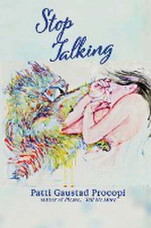 Stop Talking de Patti Gaustad Procopi