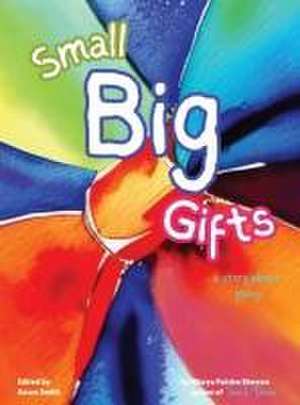 Small Big Gifts de Marya P. Sherron